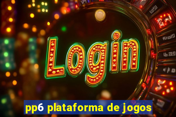 pp6 plataforma de jogos